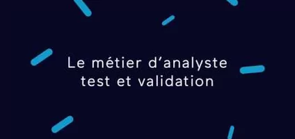 METIERS - #LienNumerique - analyste test validation
