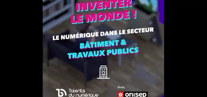 Série Le Numérique et ses métiers dans... : le secteur Bâtiment & Travaux publics